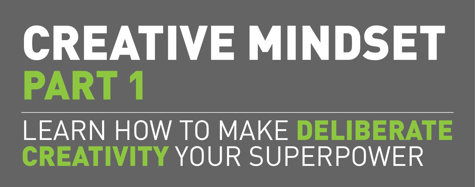 Creative Mindset Part 1