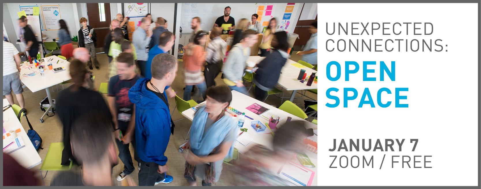 Unexpected Connections: Open Space, January 7, Zoom, Free